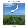 Pacific Purgatory - Koi - EP